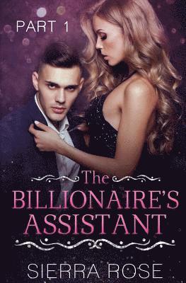 The Billionaire's Assistant - Part 1
