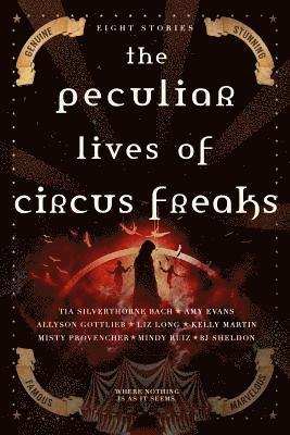 Kelly Martin, Liz Long - The Peculiar Lives of Circus Freaks, Häftad