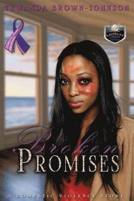 Tywanda Brown-Johnson - Broken Promises: A Domestic Violence Story, Häftad. Tillgänglighet: Lägg i varukorg