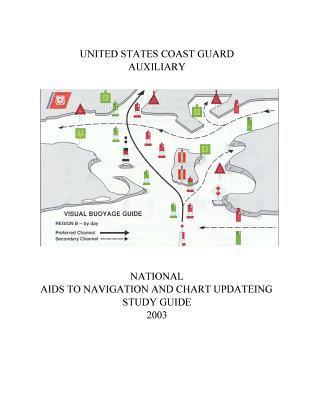 U. S. Coast Guard - NATIONAL AIDS TO NAVIGATION and CHART UPDATING STUDY GUIDE 2003, Häftad. Tillgänglighet: Lägg i varukorg