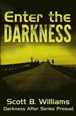 Scott B. Williams - Enter the Darkness: A Darkness After Series Prequel, Häftad. Tillgänglighet: Lägg i varukorg
