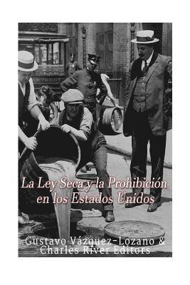 Gustavo Vazquez Lozano, Charles River - La Ley Seca y la Prohibición en los Estados Unidos, Häftad. Tillgänglighet: Lägg i varukorg