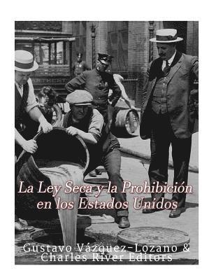 Gustavo Vazquez Lozano, Charles River - La Ley Seca y la Prohibición en los Estados Unidos, Häftad. Tillgänglighet: Lägg i varukorg