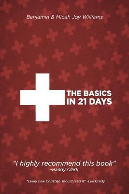 Micah Joy Williams, Benjamin Williams - The Basics in 21 Days, Häftad. Tillgänglighet: Lägg i varukorg