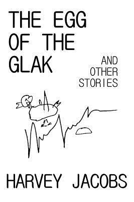 Harvey Jacobs - The Egg of the Glak: and other stories, Häftad. Tillgänglighet: Lägg i varukorg