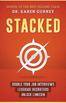 Karen Gurney - Stacked: Double Your Job Interviews, Leverage Recruiters, Unlock Linkedin, Häftad. Tillgänglighet: Lägg i varukorg