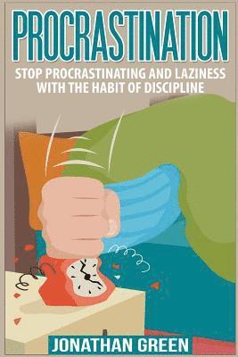 Jonathan Green - Procrastination: Stop Procrastinating and Laziness with the Habit of Discipline, Häftad