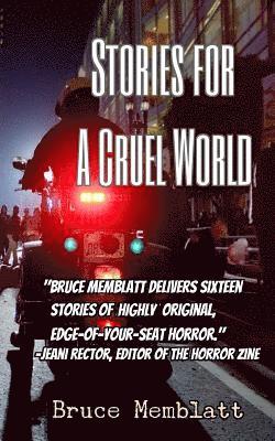 Bruce Memblatt - Stories for a Cruel World: 16 Horrific Tales by Bruce Memblatt, Häftad. Tillgänglighet: Lägg i varukorg