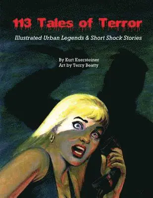 Kurt Kuersteiner - 113 Tales of Terror: Illustrated Urban Legends & Short Shock Stories, Häftad. Tillgänglighet: Lägg i varukorg