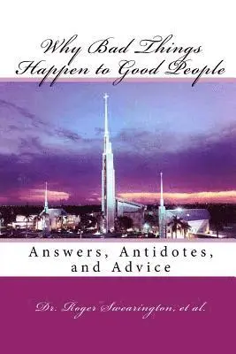 Et Al Dr Roger Swearington, M. Stefan Strozier - Why Bad Things Happen to Good People: Answers, Antidotes, and Advice, Häftad. Tillgänglighet: Lägg i varukorg