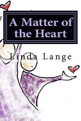 Linda Lange - A Matter of the Heart: ...the journey out of anxiety, stress, and fear, Häftad