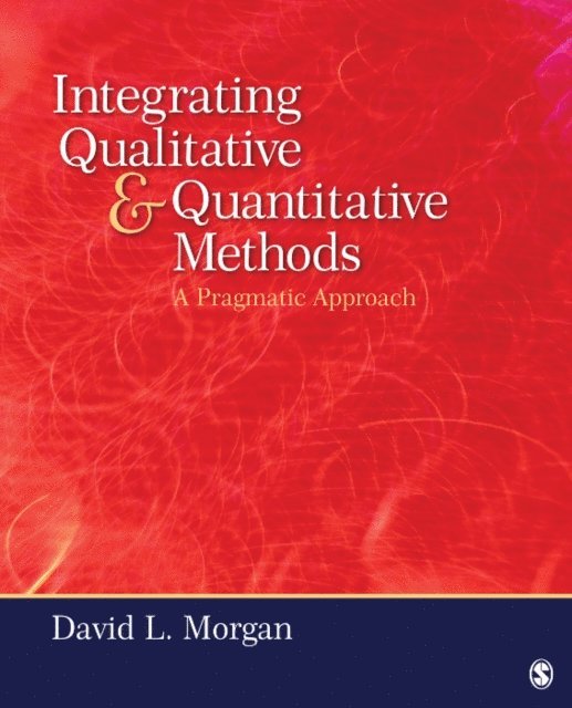 David L. Morgan - Integrating Qualitative and Quantitative Methods, E-bok