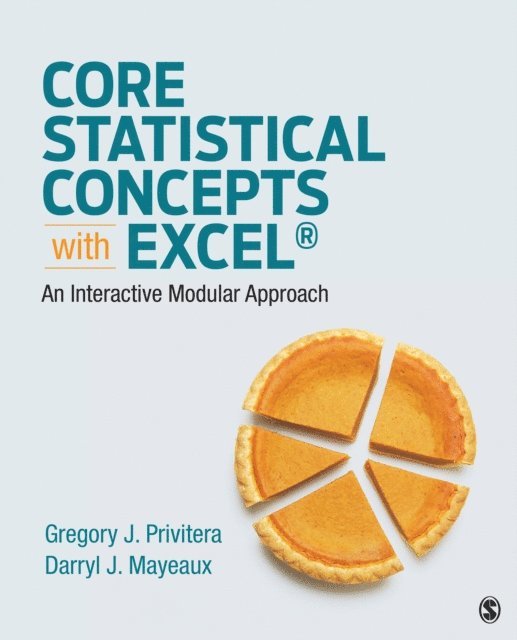 Darryl J. Mayeaux, Gregory J. Privitera - Core Statistical Concepts With Excel(R), E-bok