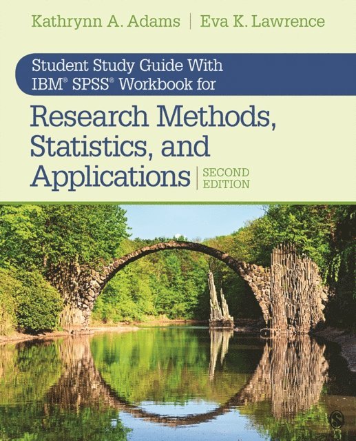 Eva K. Lawrence, Kathrynn A. Adams - Student Study Guide With IBMA(R) SPSSA(R) Workbook for Research Methods, Statistics, and Applications 2e, E-bok