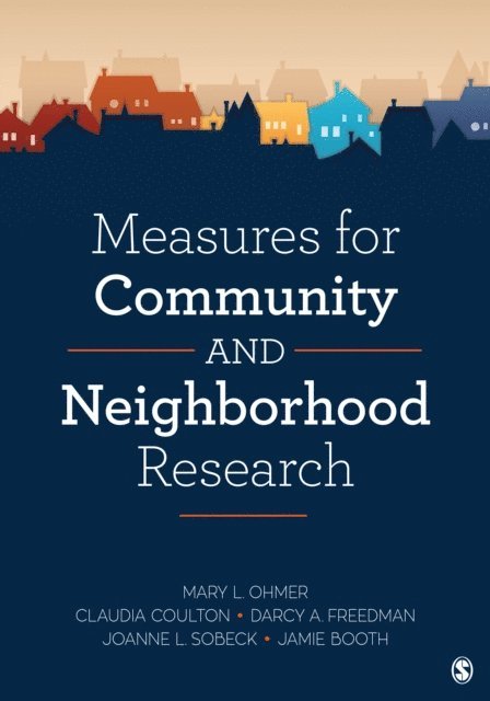 Jaime Booth, Joanne L. Sobeck, Darcy A. Freedman, Claudia Coulton, Mary L. Ohmer - Measures for Community and Neighborhood Research, E-bok