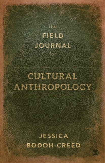 Jessica Bodoh-Creed - Field Journal for Cultural Anthropology, E-bok