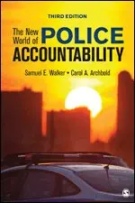 Samuel E. Walker, Carol A. Archbold - The New World of Police Accountability. Tillgänglighet: Lägg i varukorg