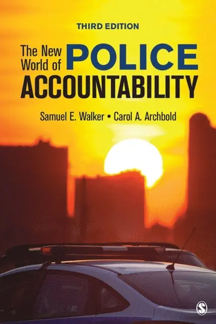 Carol A. Archbold, Samuel E. Walker - New World of Police Accountability, E-bok. Tillgänglighet: Lägg i varukorg