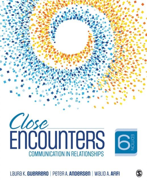 Walid A. Afifi, Peter A. Andersen, Laura K. Guerrero - Close Encounters, E-bok