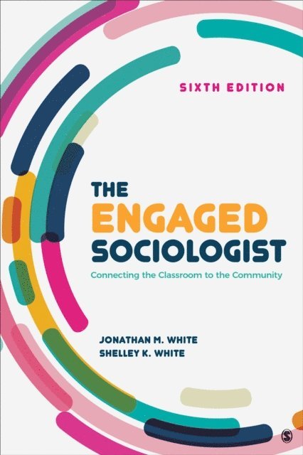 Shelley K. White, Jonathan M. White - Engaged Sociologist, E-bok