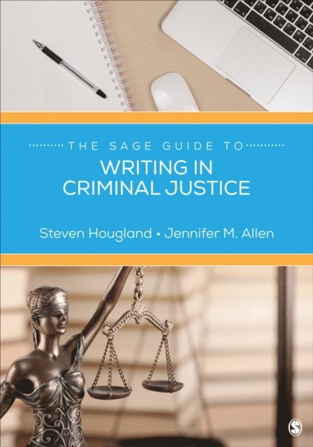 Jennifer M. Allen, Steven Hougland - SAGE Guide to Writing in Criminal Justice, E-bok