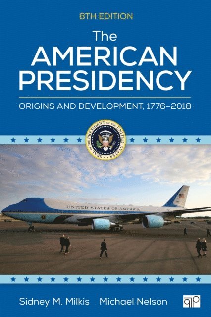 Michael Nelson, Sidney M. Milkis - American Presidency, E-bok