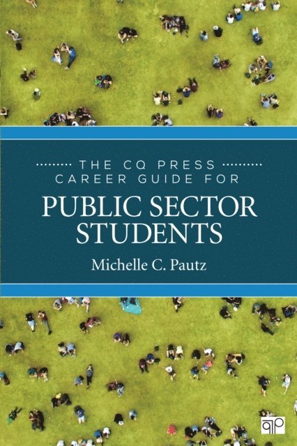 Michelle C. Pautz - CQ Press Career Guide for Public Sector Students, E-bok