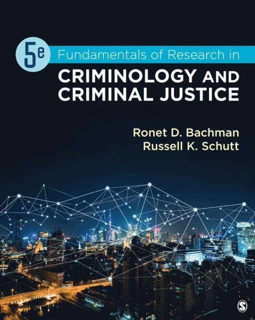 Russell K. Schutt, Ronet D. Bachman - Fundamentals of Research in Criminology and Criminal Justice, E-bok