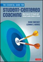 Diane Sweeney, Leanna S. Harris - The Essential Guide for Student-Centered Coaching, Häftad