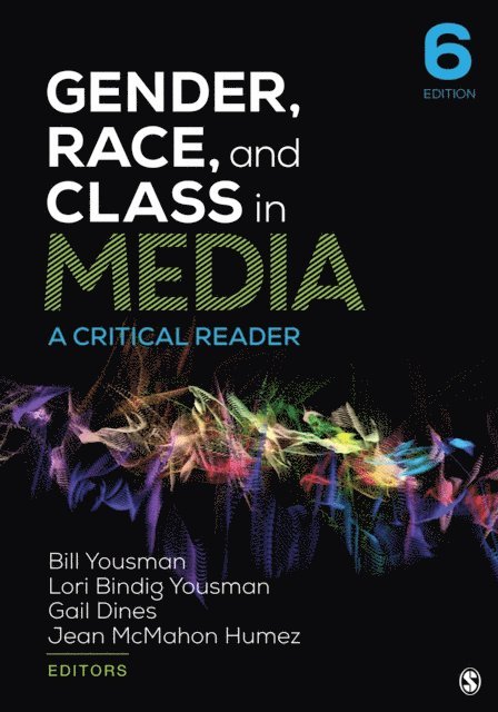 Jean McMahon Humez, Gail Dines, Lori Bindig Yousman, Bill Yousman - Gender, Race, and Class in Media, E-bok