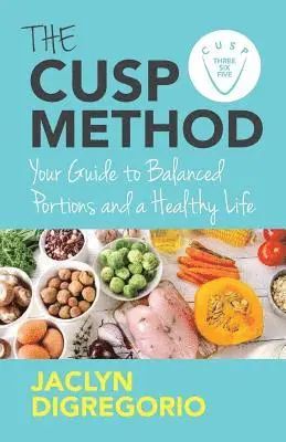 Jaclyn DiGregorio - The CUSP Method: Your Guide to Balanced Portions & a Healthy Life, Häftad. Tillgänglighet: Lägg i varukorg
