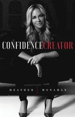 Heather Monahan - Confidence Creator, Häftad. Tillgänglighet: Lägg i varukorg