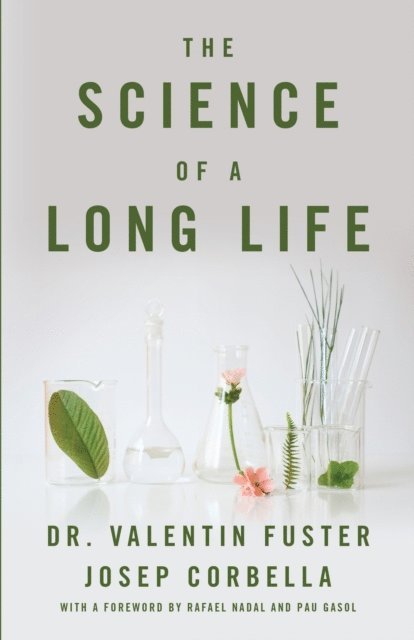 Josep Corbella, Dr. Valentin Fuster - Science of a Long Life, E-bok