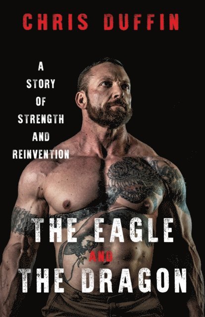 Chris Duffin - Eagle and the Dragon, E-bok