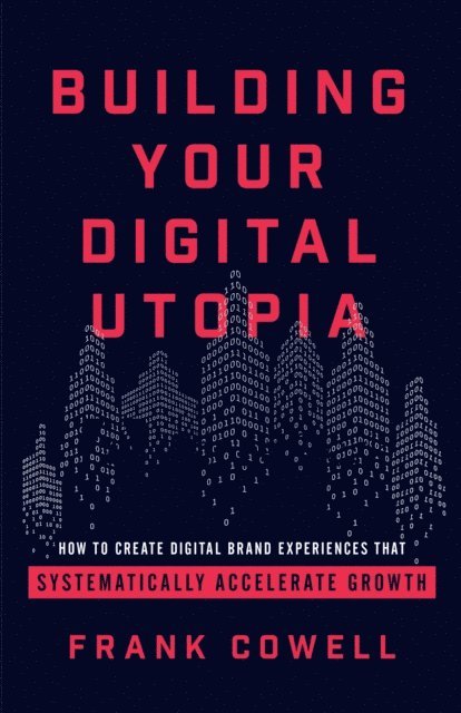 Frank Cowell - Building Your Digital Utopia, E-bok