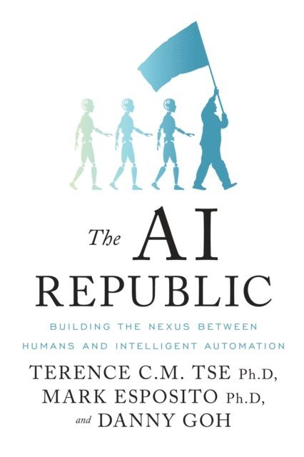 Danny Goh, Mark Esposito, Terence C.M. Tse - Ai Republic, E-bok