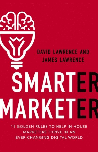 James Lawrence, David Lawrence - Smarter Marketer, E-bok