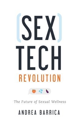 Andrea Barrica - Sextech Revolution, Häftad