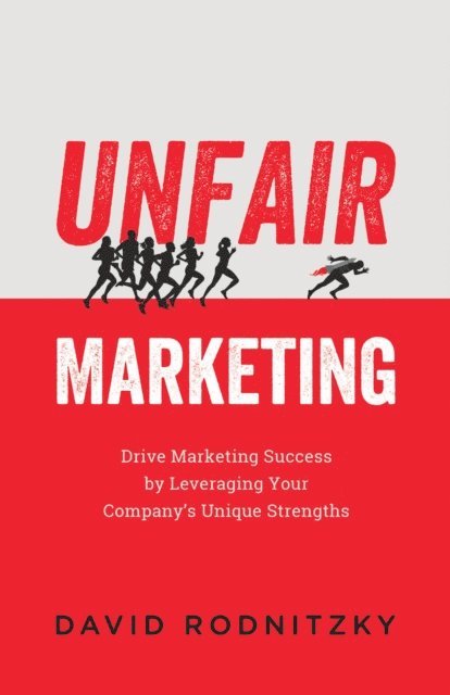 David Rodnitzky - Unfair Marketing, E-bok