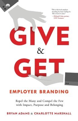 Bryan Adams, Charlotte Marshall - Give & Get Employer Branding, Häftad