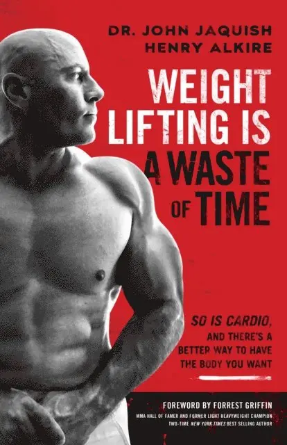 Henry Alkire, John Jaquish - Weight Lifting Is a Waste of Time, E-bok. Tillgänglighet: Lägg i varukorg