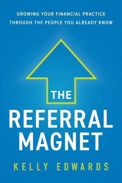 Kelly Edwards - Referral Magnet, E-bok. Tillgänglighet: Lägg i varukorg