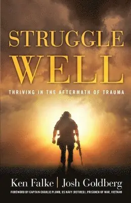 Josh Goldberg, Ken Falke - Struggle Well: Thriving in the Aftermath of Trauma, Häftad. Tillgänglighet: Lägg i varukorg