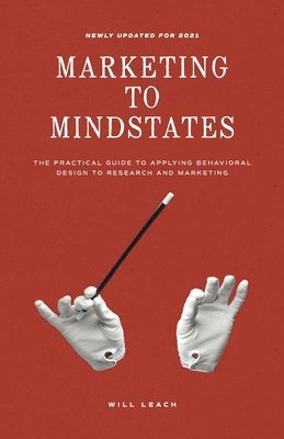 Will Leach - Marketing to Mindstates, Häftad