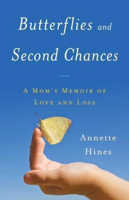 Annette Hines - Butterflies and Second Chances, E-bok