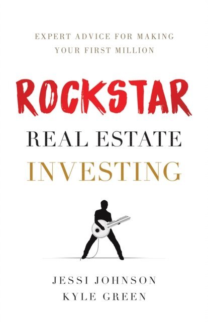 Kyle Green, Jessi Johnson - Rockstar Real Estate Investing, E-bok