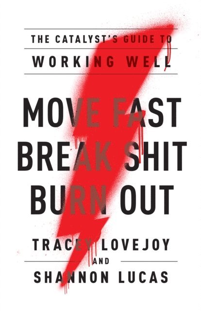 Tracey Lovejoy - Move Fast. Break Shit. Burn Out., E-bok. Tillgänglighet: Lägg i varukorg