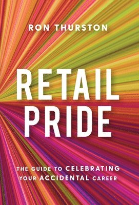 Ron Thurston - Retail Pride, Inbunden. Tillgänglighet: Lägg i varukorg