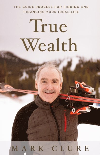 Mark Clure - True Wealth, E-bok. Tillgänglighet: Lägg i varukorg