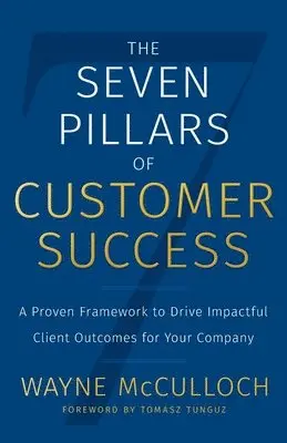 Wayne McCulloch - Seven Pillars of Customer Success, Häftad. Tillgänglighet: Lägg i varukorg